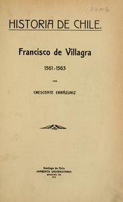 Cover of: Historia de Chile.: Francisco de Villagra, 1561-1563