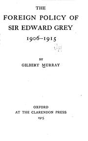 Cover of: The foreign policy of Sir Edward Grey, 1906-1915 by Gilbert Murray