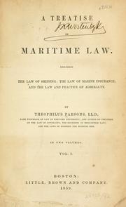 Cover of: A treatise on maritime law.: Including the law of shipping; the law of marine insurance; and the law and practice of admiralty.