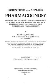Cover of: Scientific and applied pharmacognosy: intended for the use of students in pharmacy, as a hand book for pharmacists, and as a reference book for food and drug analysts and pharmacologists