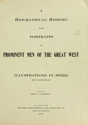 Cover of: A biographical history, with portraits, of prominent men of the great West. . . by Campbell, John A., Campbell, John A.