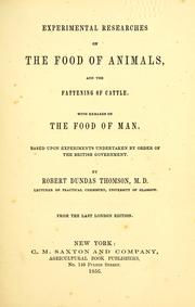 Cover of: Experimental researches on the food of animals, and the fattening of cattle. by Robert Dundas Thomson