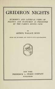 Cover of: Gridiron nights: humorous and satirical views of politics and statesmen as presented by the famous dining club