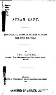 Cover of: Steam raft.: Suggested as a means of security to human life upon the ocean.