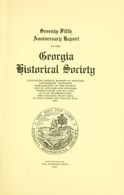 Cover of: Seventy-fifth anniversary report of the Georgia historical society, containing annual reports of officers, anniversary addresses, bibliography of the Society, list of officers and members, constitution and by-law, acts of incorporation, Miss Telfair's trust deed, extract from the Telfar will, etc.