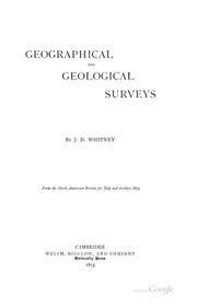 Cover of: Geographical and geological surveys by J. D. Whitney