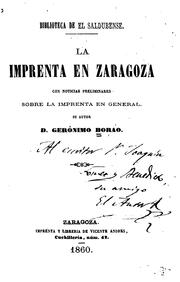 Cover of: ... La imprenta en Zaragoza: con noticias prelminares sobre la imprenta en general.