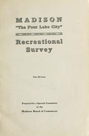 Cover of: Madison, "the four lake city," recreational survey... by Madison, Wisconsin Board of commerce.