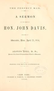 Cover of: The perfect man.: A sermon on the death of Hon. John Davis, preached at Worcester, Mass., April 23, 1854