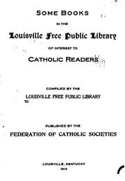 Cover of: Some books in the Louisville Free Public Library of interest to Catholic readers. by Louisville Free Public Library.