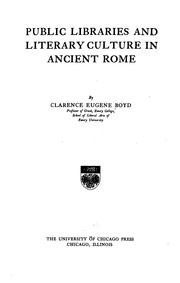 Public libraries and literary culture in ancient Rome by Clarence Eugene Boyd