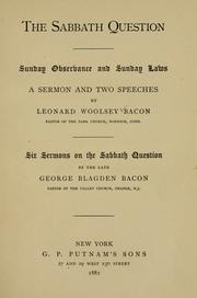 Cover of: The Sabbath question: Sunday observance and Sunday laws, a serman and two speeches