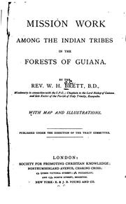 Cover of: Mission work among the Indian tribes in the forests of Guiana. | W. H. Brett