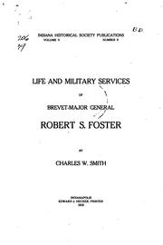 Life and military services of Brevet-Major General Robert S. Foster by Charles W. Smith