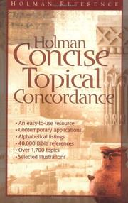 Cover of: Holman Concise Topical Concordance: An Easy to Use Alphabetical Reference Covering Hundreds of Topics (Holman Reference)