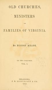 Cover of: Old churches, ministers and families of Virginia. by William Meade