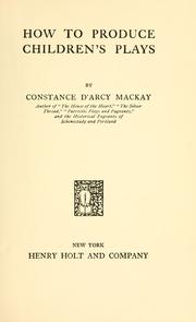 Cover of: How to produce children's plays by Constance D'Arcy Mackay