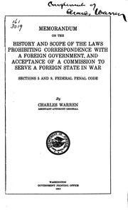Cover of: Memorandum on the history and scope of the laws prohibiting correspondence with a foreign government, and acceptance of a commission to serve a foreign state in war: Sections 5 and 9, Federal Penal Code