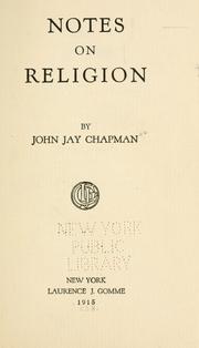 Notes on religion by Chapman, John Jay