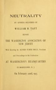 Cover of: Neutrality: an address delivered by William H. Taft before the Washington Association of New Jersey