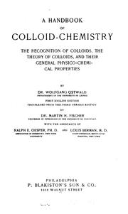 Cover of: A handbook of colloid-chemistry: the recognition of colloids, the theory of colloids, and their general physico-chemical properties