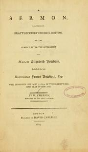 Cover of: A sermon delivered in Brattlestreet Church, Boston: on the Sunday after the interment of Madam Elizabeth Bowdoin, relict of the late Honourable James Bowdoin, esq., who departed life on May 5, 1803 ...