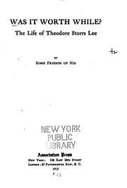 Cover of: Was it worth while?: The life of Theodore Storrs Lee