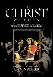 Cover of: The Christ We Knew: Eyewitness Accounts from Matthew, Mark, Luke, and John