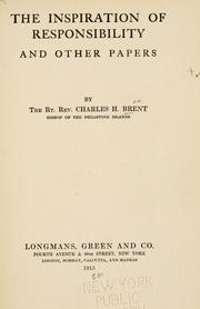 Cover of: The inspiration of responsibility by Charles Henry Brent