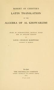 Robert of Chester's Latin translation of the Algebra of al-Khowarizmi by Muḥammad ibn Mūsá Khuwārizmī, Robert of Chester, Louis Charles Karpinski