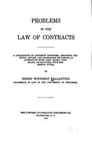 Cover of: Problems in the law of contracts: a collection of concrete problems, arranged for study, review, and class-room discussion, in connection with case books, textbooks, or lectures, with reference notes