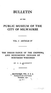 Cover of: The dream dance of the Chippewa and Menominee Indians of northern Wisconsin