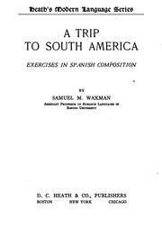 Cover of: A trip to South America by Waxman, Samuel Montefiore, Waxman, Samuel Montefiore