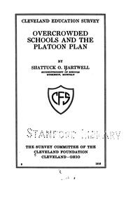 Cover of: Overcrowded schools and the platoon plan: by Shattuck O. Hartwell...