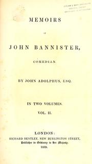 Memoirs of John Bannister, comedian by John Adolphus