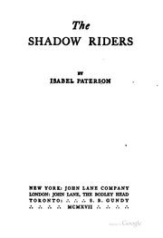 Cover of: The shadow riders by Isabel Paterson
