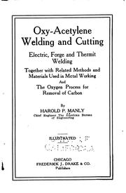 Cover of: Oxy-acetylene welding and cutting: electric, forge and thermit welding, together with related methods and materials used in metal working and the oxygen process for removal of carbon