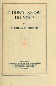 Cover of: I don't know, do you? by Marilla M Ricker