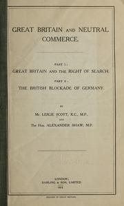 Cover of: Great Britain and neutral commerce.: Pt.I: Great Britain and the right of search. Pt.II: The British blockade of Germany.