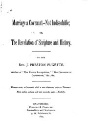 Cover of: Marriage a covenant-not indissoluble ; or, The revelation of Scripture and history by James Preston Fugitt, James Preston Fugitt