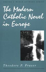 The modern Catholic novel in Europe by Theodore P. Fraser