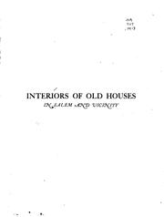 Cover of: Selected interiors of old houses in Salem and vicinity: ed. and pub. with the purpose of furthering a wider knowledge of the beautiful forms of domestic architecture developed during the time of the colonies and the early days of the republic.