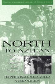 Cover of: Immigrant Heritage of America Series - North to Aztlan: A History of Mexican Americans in the United States (Immigrant Heritage of America Series)