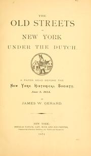 Cover of: The old streets of New York under the Dutch.: A paper read before the New York historical society, June 2. 1874.