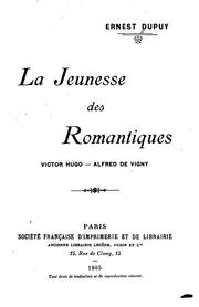 Cover of: La jeunesse des romantiques: Victor Hugo--Alfred de Vigny.
