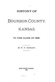 Cover of: History of Bourbon County, Kansas. by T. F. Robley