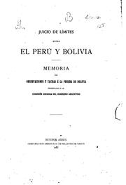 Cover of: Juicio de límites entre el Perú y Bolivia: memoria de observaciones y tachas á la prueba de Bolivia, presentada á la Comisión asesora del gobierno argentino.