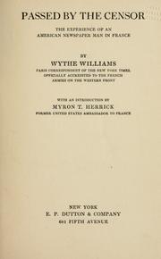 Cover of: Passed by the censor by Wythe Williams, Wythe Williams