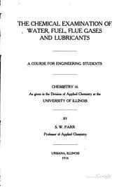 Cover of: The chemical examination of water, fuel, flue gases and lubricants by Parr, Samuel Wilson
