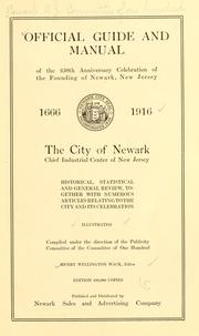Cover of: Official guide and manual of the 250th anniversary celebration of the founding of Newark, New Jersey, 1666-1916: the city of Newark, chief industrial center of New Jersey : historical, statistical and general review, together with numerous articles relating to the city and its celebration